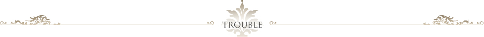 trouble